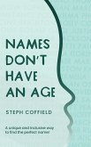 Names Don't Have an Age Names Don't Have an Age