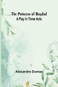 The Princess of Bagdad - Dumas, Alexandre