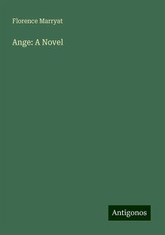 Ange: A Novel - Marryat, Florence