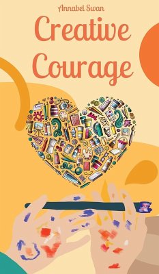 Creative Courage - Swan, Annabel