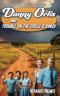 Danny Orlis and Trouble on the Circle R Ranch - Palmer, Bernard