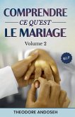 Comprendre ce qu'est le mariage (Volume 2)