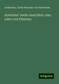 Aristoteles' zweite Analytiken; oder, Lehre vom Erkennen