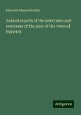 Annual reports of the selectmen and overseers of the poor of the town of Harwich