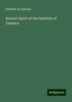 Annual report of the Institute of Jamaica - Jamaica, Institute Of