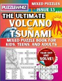 The Ultimate Volcano and Tsunami Mixed Puzzle Book for Kids, Teens, and Adults The Ultimate Volcano and Tsunami Mixed Puzzle Book for Kids, Teens, and Adults