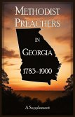 Methodist Preachers in Georgia, 1783-1900, A Supplement Methodist Preachers in Georgia, 1783-1900, A Supplement