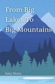 From Big Lakes To Big Mountains