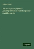 Das Reichsgesetz gegen die gemeingefährlichen Bestrebungen der Sozialdemokratie