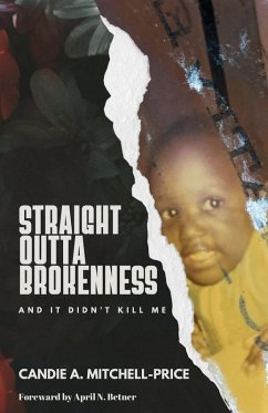 Straight Outta Brokenness - Mitchell-Price, Candie A