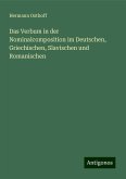 Das Verbum in der Nominalcomposition im Deutschen, Griechischen, Slavischen und Romanischen