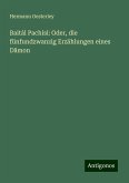 Baitál Pachísí: Oder, die fünfundzwanzig Erzählungen eines Dämon