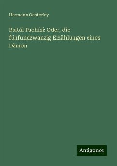 Baitál Pachísí: Oder, die fünfundzwanzig Erzählungen eines Dämon - Oesterley, Hermann