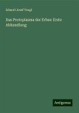 Das Protoplasma der Erbse: Erste Abhandlung