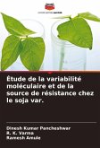 Étude de la variabilité moléculaire et de la source de résistance chez le soja var. Étude de la variabilité moléculaire et de la source de résistance chez le soja var.
