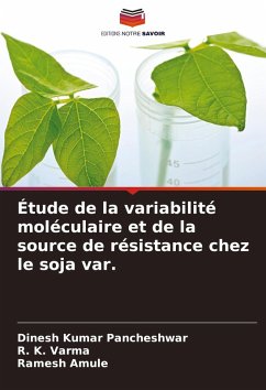 Étude de la variabilité moléculaire et de la source de résistance chez le soja var. - Pancheshwar, Dinesh Kumar;Varma, R. K.;Amule, Ramesh