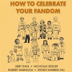How To Celebrate Your Fandom How To Celebrate Your Fandom