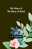The Prince of the House of David The Prince of the House of David