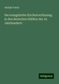 Die evangelische Kirchenverfassung in den deutschen Städten des 16. Jahrhunderts