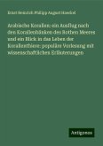 Arabische Korallen: ein Ausflug nach den Korallenbänken des Rothen Meeres und ein Blick in das Leben der Korallenthiere: populäre Vorlesung mit wissenschaftlichen Erläuterungen