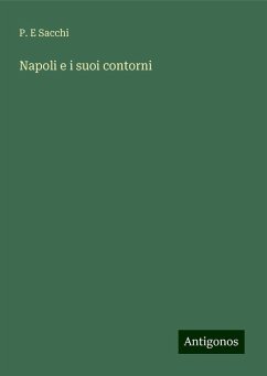 Napoli e i suoi contorni - Sacchi, P. E