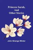 Princess Sarah, and Other Stories Princess Sarah, and Other Stories