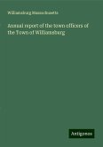 Annual report of the town officers of the Town of Williamsburg