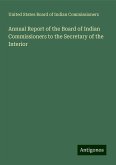 Annual Report of the Board of Indian Commissioners to the Secretary of the Interior