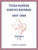 Texas Ranger Service Records, 1847-1900, Volume 6, T-Z Texas Ranger Service Records, 1847-1900, Volume 6, T-Z
