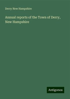 Annual reports of the Town of Derry, New Hampshire - New Hampshire, Derry