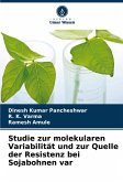 Studie zur molekularen Variabilität und zur Quelle der Resistenz bei Sojabohnen var Studie zur molekularen Variabilität und zur Quelle der Resistenz bei Sojabohnen var