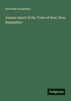 Annual report of the Town of Bow, New Hampshire - New Hampshire, Bow