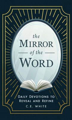 The Mirror of the Word - White, C. E.