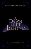 A Dawn Left Behind A Dawn Left Behind