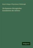 Die äusseren chirurgischen Krankheiten der Arbeiter