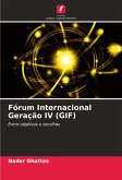 Fórum Internacional Geração IV (GIF) Fórum Internacional Geração IV (GIF)