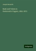 Bank und Valuta in Oesterreich-Ungarn, 1862-1873