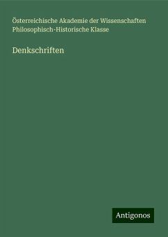 Denkschriften - Klasse, Österreichische Akademie der Wissenschaften Philosophisch-Historische