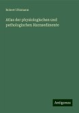 Atlas der physiologischen und pathologischen Harnsedimente