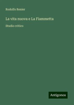 La vita nuova e La Fiammetta - Renier, Rodolfo