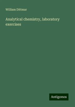 Analytical chemistry, laboratory exercises - Dittmar, William