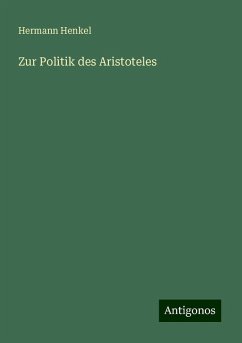 Zur Politik des Aristoteles - Henkel, Hermann