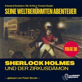 Sherlock Holmes und der Zirkusdämon (Seine weltberühmten Abenteuer, Folge 36) (MP3-Download) Sherlock Holmes und der Zirkusdämon (Seine weltberühmten Abenteuer, Folge 36) (MP3-Download)