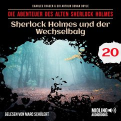 Sherlock Holmes und der Wechselbalg (Die Abenteuer des alten Sherlock Holmes, Folge 20) (MP3-Download) - Doyle, Sir Arthur Conan; Fraser, Charles
