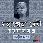 Mahashweta Debi Rachana Samagra - Etotuku Asha (MP3-Download)