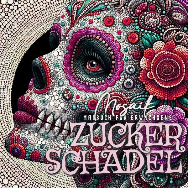 Zuckerschädel Mosaik Malbuch für Ewachsene