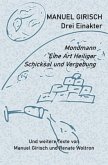Manuel Girisch - Drei Einakter und weitere Texte von Manuel Girisch und Renate Woltron
