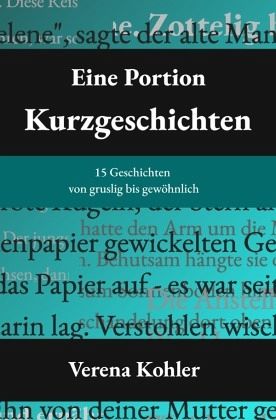 Eine Portion Kurzgeschichten Eine Portion Kurzgeschichten