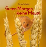 Guten Morgen, kleine Maus!