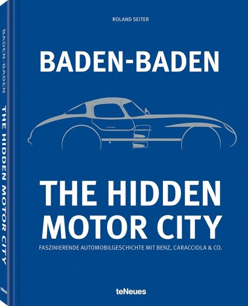 Baden-Baden: The Hidden Motor City Baden-Baden: The Hidden Motor City
